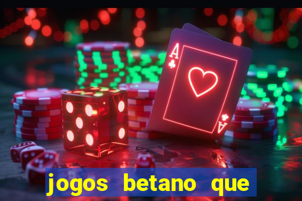 jogos betano que mais pagam